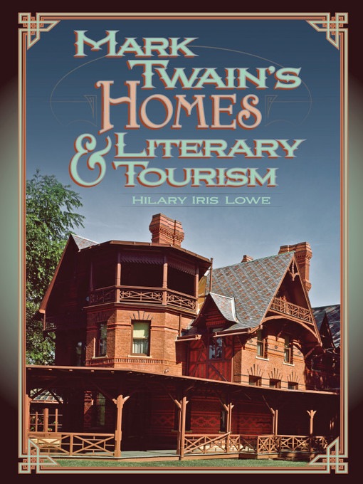 Title details for Mark Twain's Homes and Literary Tourism by Hilary Iris Lowe - Wait list